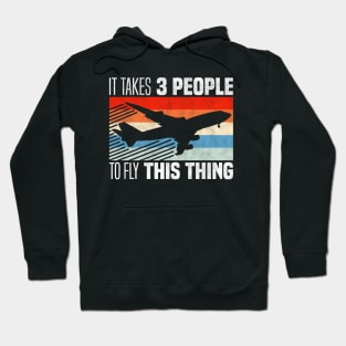 It Takes 3 People to Fly This Thing - Funny Siblings Airline Pilots Hoodie